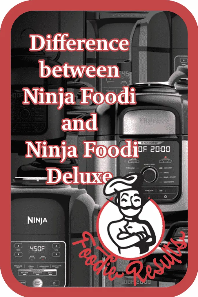 Difference between Ninja Foodi and Ninja Foodi Deluxe Foodie Results