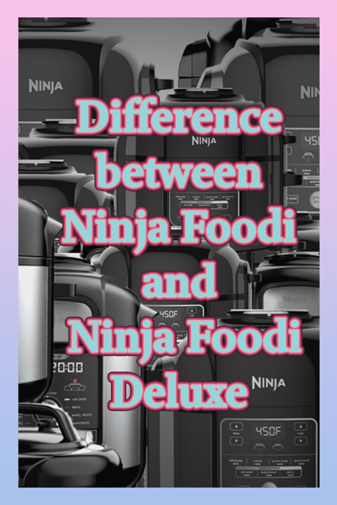Difference between Ninja Foodi and Ninja Foodi Deluxe Foodie Results