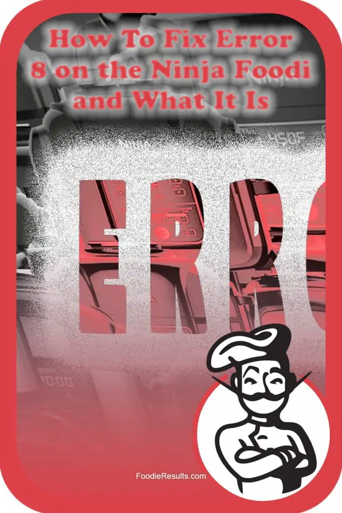 How To Fix Error 8 on the Ninja Foodi and What It Is Foodie Results