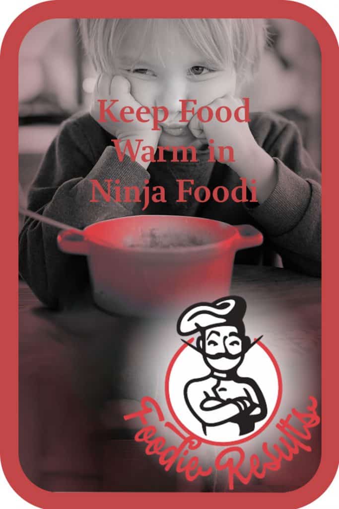 How Do I Use the Keep Warm Function on the Ninja Foodi? Foodie Results