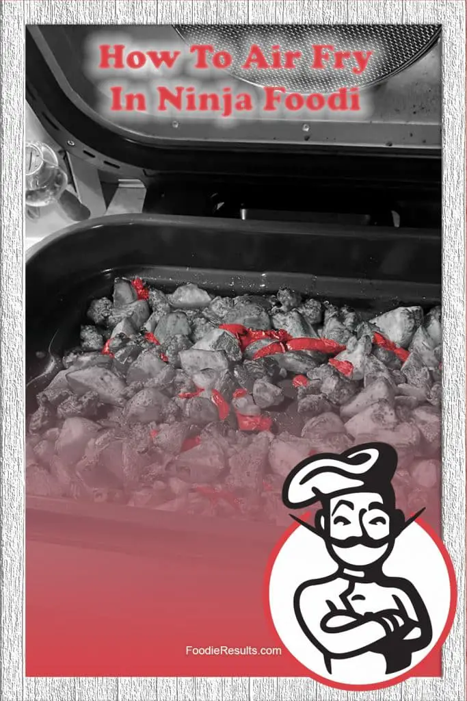 How To Air Fry In Ninja Foodi Foodie Results