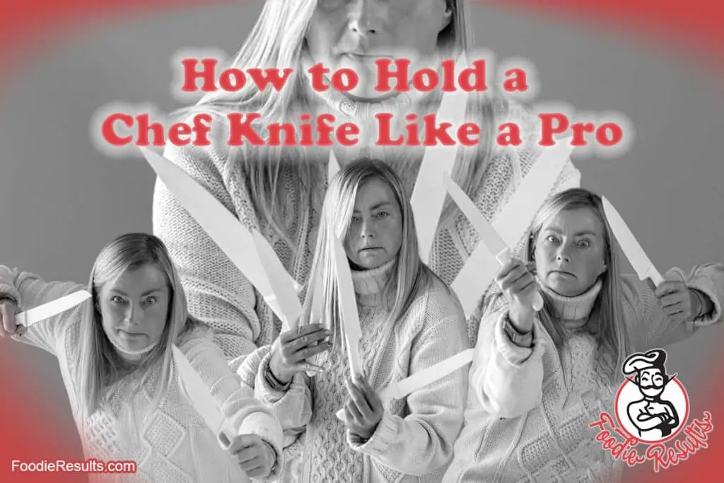 How to Hold a Chef Knife Like a Pro