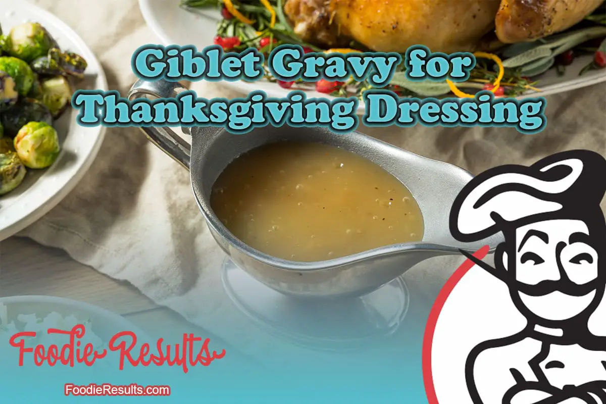 Giblet Gravy for Thanksgiving Dressing Foodie Results