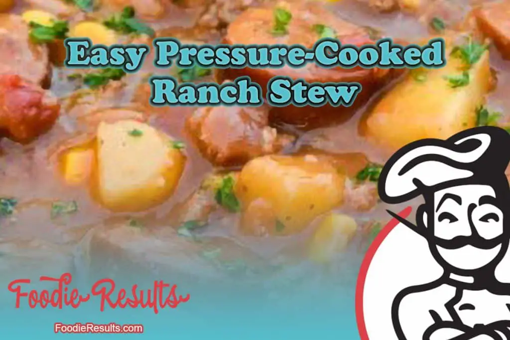 Easy Pressure-Cooked Ranch Stew