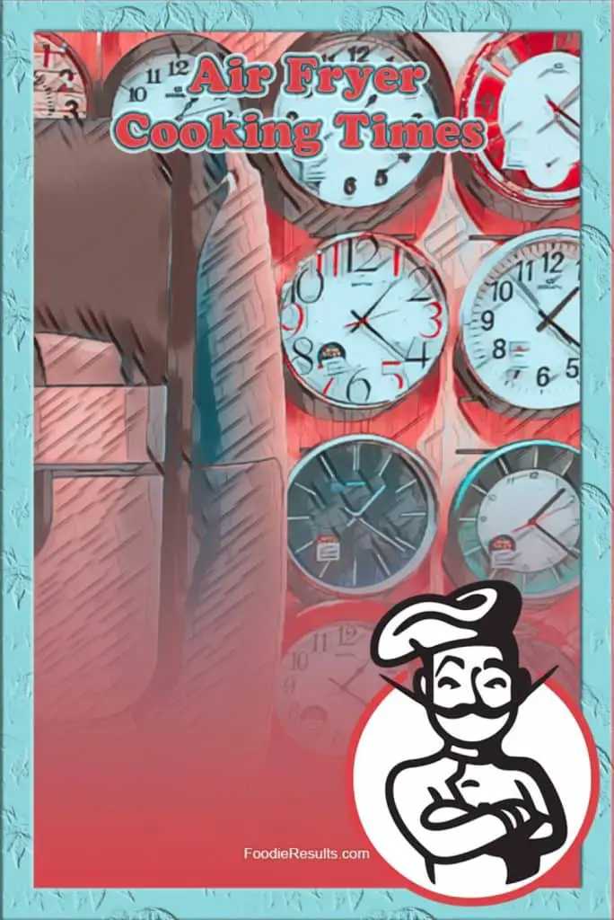 Air Fryer Cooking Times - Foodie Results #1