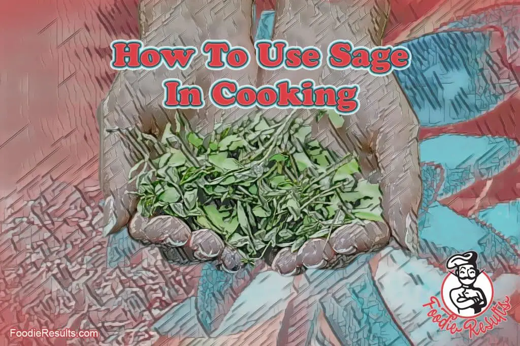 How To Use Sage In Cooking Foodie Results 1